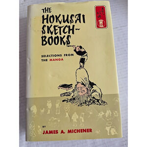 Michener The Hokusai Sketchbooks Selections from the Manga by James A. Michener